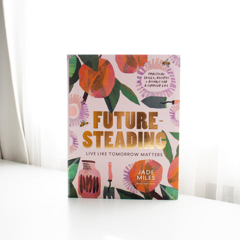 Futuresteading: Live like tomorrow matters