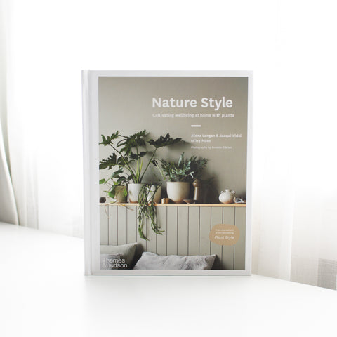 Nature Style: Cultivating Wellbeing at Home with Plants