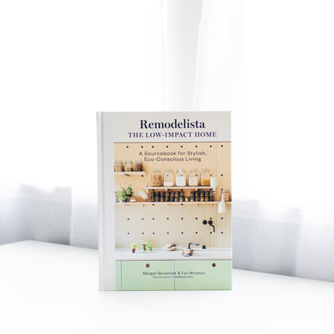 Remodelista - The Low-impact Home - A Sourcebook for Stylish, Eco-Conscious Living